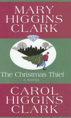 Mary Higgins Clark: The Christmas thief (2005, Thorndike Press)