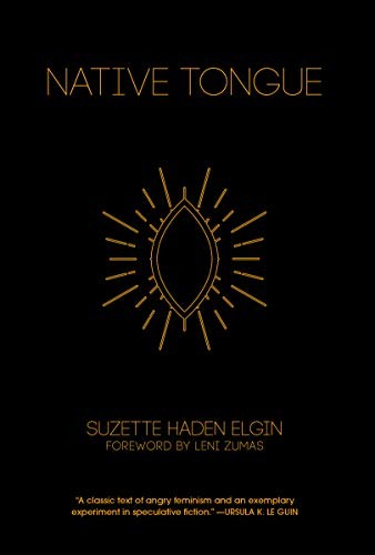 Suzette Haden Elgin: Native Tongue (The Native Tongue Trilogy) (2019, The Feminist Press at CUNY)