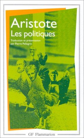 Aristotle, Pierre Pellegrin: Les politiques (Paperback, French language, 1999, Flammarion)