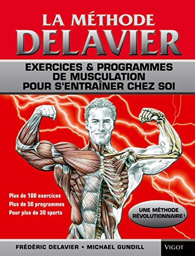 F.Delavier, M.Gundil: La méthode Delavier (Paperback, 2009, VIGOT (Educa Books), VIGOT)