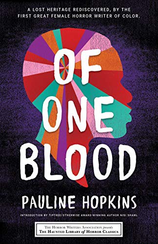 Nisi Shawl, Leslie Klinger, Eric J. Guignard, Pauline Hopkins: Of One Blood (Paperback, Poisoned Pen Press)