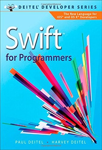 Paul J. Deitel, Harvey Deitel: Swift for Programmers (Deitel Developer Series) (2015, Prentice Hall)