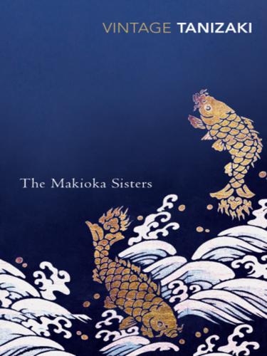 Jun'ichirō Tanizaki: The Makioka Sisters (EBook, 2010, Random House Publishing Group)