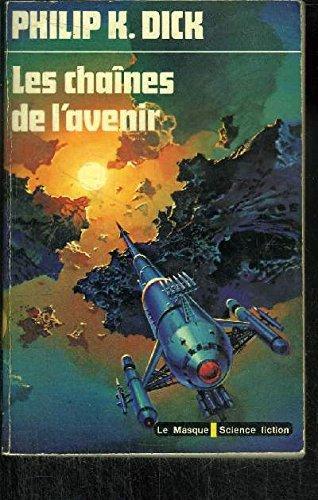 Philip K. Dick, Christopher Lane: Les Chaînes de l'avenir (French language, 1976, Editions du Masque)