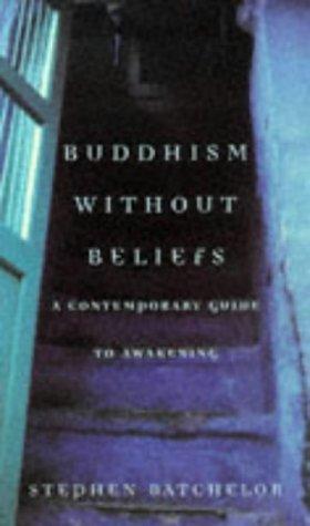 Stephen Batchelor: Buddhism Without Beliefs (Paperback, 1998, Bloomsbury Publishing PLC)