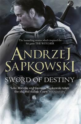 Andrzej Sapkowski: Sword of Destiny (2016, Victor Gollancz Ltd)