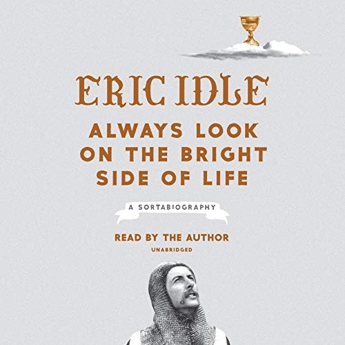 Eric Idle: Always Look on the Bright Side of Life (AudiobookFormat, 2018, Random House Audio)