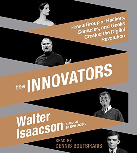 Walter Isaacson, Dennis Boutsikaris: The Innovators (AudiobookFormat, 2014, Simon & Schuster Audio)