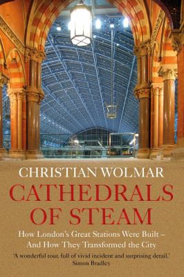 Christian Wolmar: Cathedrals of Steam (2021, Atlantic Books, Limited)