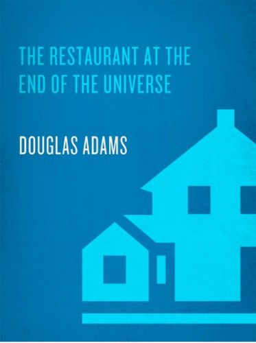 Douglas Adams: The Restaurant at the End of the Universe (EBook, 2008, Del Rey)