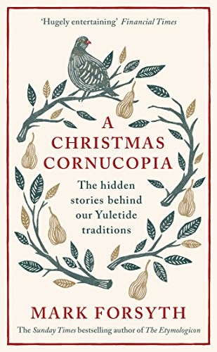 Mark Forsyth: A Christmas Cornucopia (Hardcover, 2018, Penguin UK)