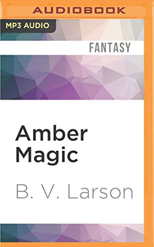 Mark Boyett, B. V. Larson: Amber Magic (AudiobookFormat, 2016, Audible Studios on Brilliance Audio, Audible Studios on Brilliance)