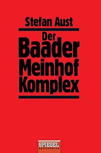 Stefan Aust: Der Baader Meinhof Komplex (2009, Verlagsgruppe Random House Gmb)