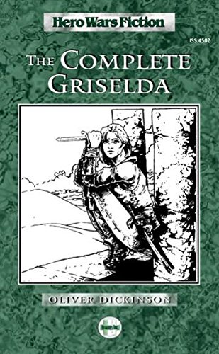 Robin D. Laws, Michael O'Brien, Greg Stafford, Oliver Dickinson: The Complete Griselda (Paperback, 2001, Issaries, Inc.)