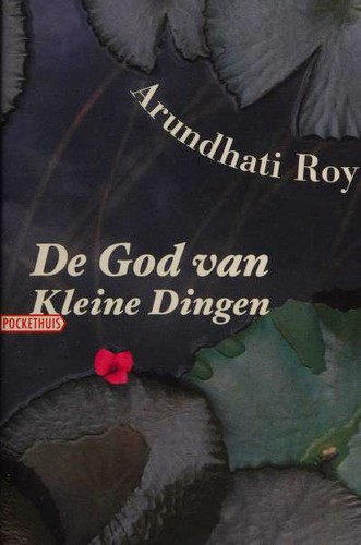 Arundhati Roy: De god van kleine dingen (Paperback, Dutch language, 2004, Pockethuis)