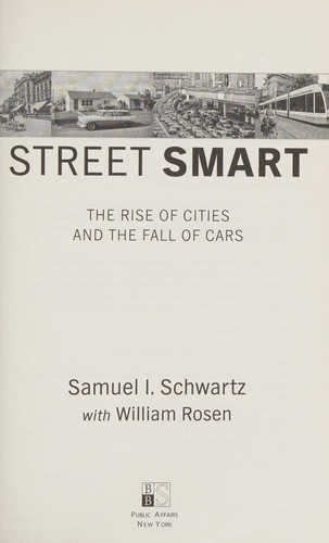 Samuel I. Schwartz, William Rosen: Street Smart (2015, PublicAffairs)