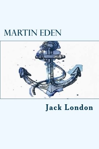 Jack London: Martin Eden (Paperback, 2018, CreateSpace Independent Publishing Platform)