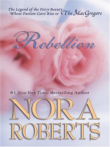 Nora Roberts: Rebellion (Hardcover, 2007, Wheeler Publishing)