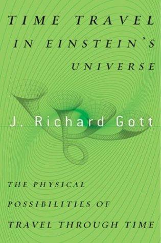 J. Richard Gott: Time Travel in Einstein's Universe (2001)