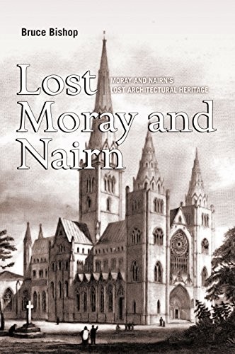 Lost Moray and Nairn (Hardcover, 2010, Birlinn Ltd)