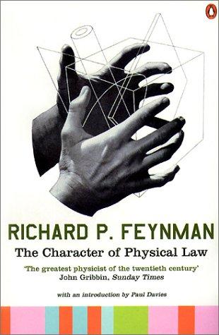 Richard P. Feynman: The Character of Physical Law (Penguin Press Science) (Paperback, 2004, Penguin Books Ltd)