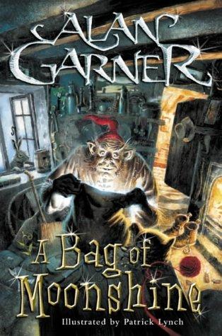 Alan Garner: A Bag of Moonshine (Paperback, 2002, CollinsVoyager)