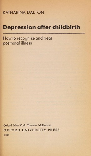 Katharina Dalton: Depression after childbirth (1980, Oxford University Press)