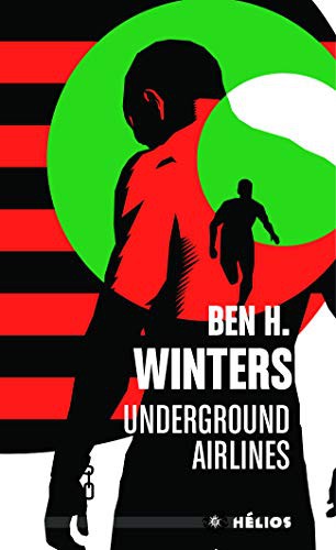 Ben H. Winters, Eric Holstein: Underground Airlines (Paperback, 2021, ACTUSF)