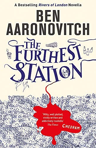 Ben Aaronovitch: The Furthest Station: A PC Grant Novella (2018, Gollancz)