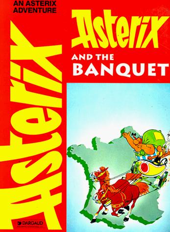 René Goscinny: Asterix and the Banquet (Paperback, 1994, Dargaud Publishing International)