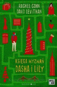 David Levithan, Rachel Cohn, Valentine Vignault: Księga wyzwań Dasha i Lily (Polish language, 2015, Wydawnictwo Bukowy Las)