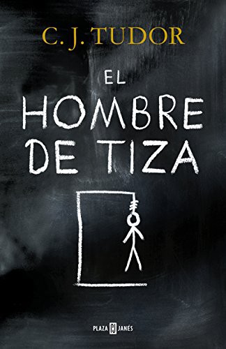 C. J. Tudor: El hombre de tiza (Hardcover, Spanish language, 2017, Plaza & Janés)