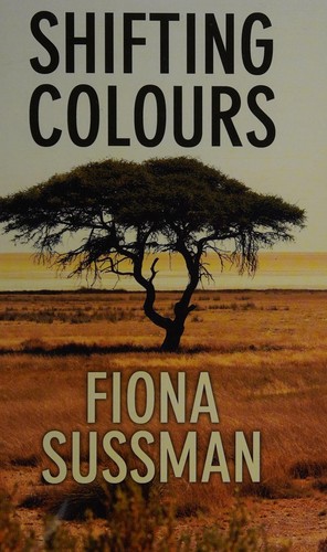 Fiona Sussman: Shifting colours (2014, Magna Large Print Books)