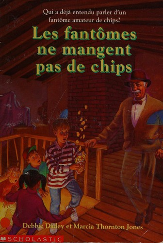 Debbie Dadey: Les fantômes ne mangent pas de chips (French language, 1993, Scholastic Canada)