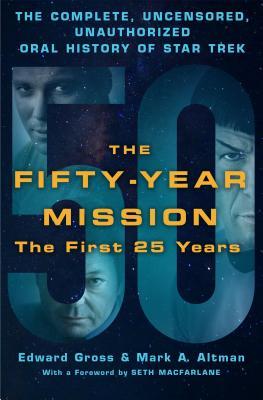 Gross, Edward, Mark A. Altman: Fifty-Year Mission : the Complete, Uncensored, Unauthorized Oral History of Star Trek (2016, St. Martin's Press)