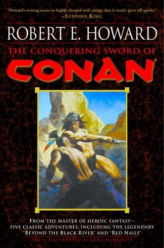 Robert E. Howard: The Conquering Sword of Conan (Paperback, 2005, Del Rey)