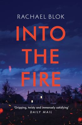 Rachael Blok: Into the Fire (2021, Head of Zeus)