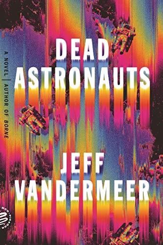 Jeff VanderMeer: Dead Astronauts (Paperback, 2020, Picador)