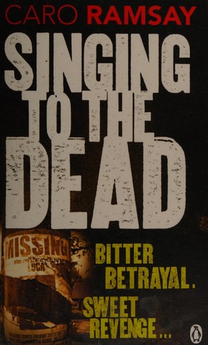 Caro Ramsay: Singing to the dead (2009, Michael Joseph)