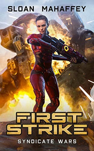 Justin Sloan, George S. Mahaffey Jr.: Syndicate Wars : First Strike (Paperback, 2019, Independently published)