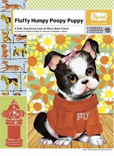 Michael J. Nelson, Charles S. Anderson Anderson Design Co.: Fluffy Humpy Poopy Puppy (Paperback, 2006, Abrams Image)