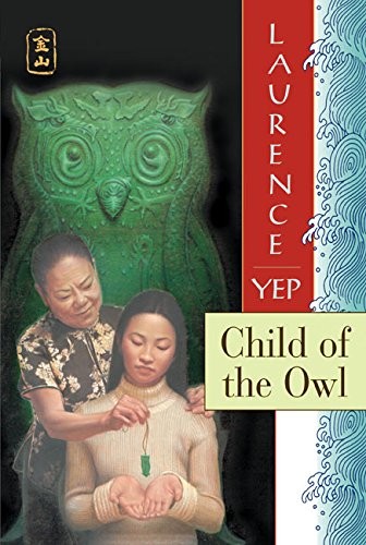 Laurence Yep: Child of the Owl: Golden Mountain Chronicles: 1965 (2001, HarperCollins)