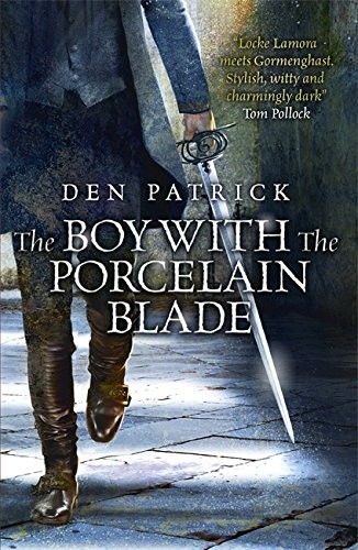 Den Patrick: The Boy with the Porcelain Blade (The Erebus Sequence) (2014, Gollancz)