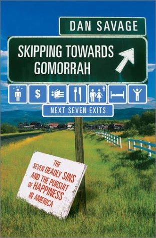 Dan Savage: Skipping toward Gomorrah (Hardcover, 2002, Dutton)