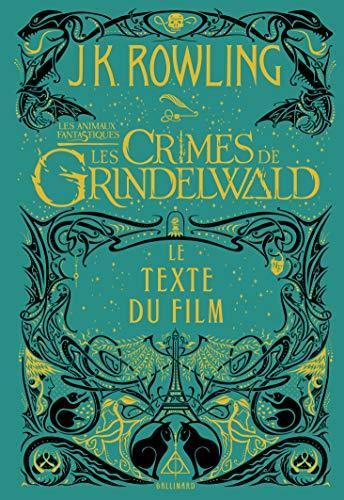 J.K. Rowling: Les animaux fantastiques 2 - Le texte du film (French language, 2018)