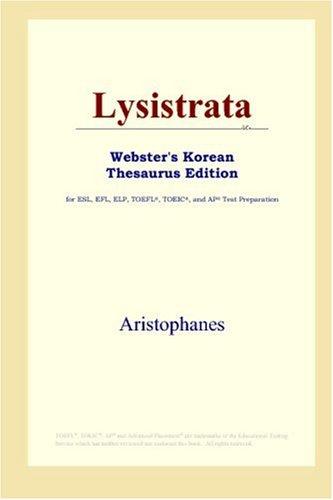 Aristophanes: Lysistrata (Webster's Korean Thesaurus Edition) (Paperback, 2006, ICON Group International, Inc.)