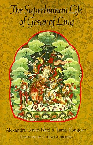 Alexandra David-Néel: Superhuman Life of Gesar of Ling (Paperback, 2001, Shambhala)