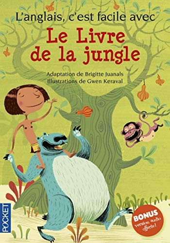 Rudyard Kipling, Brigitte Juanals, Gwen Keraval: L'anglais, c'est facile avec Le livre de la jungle (Paperback, LANGUES POUR TO)