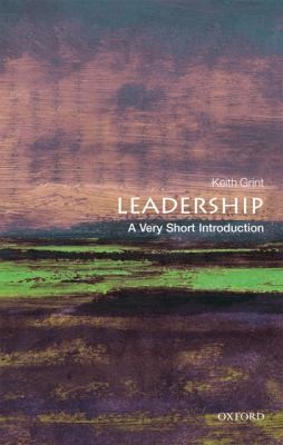 Keith Grint: Leadership A Very Short Introduction (2010, Oxford University Press, USA)