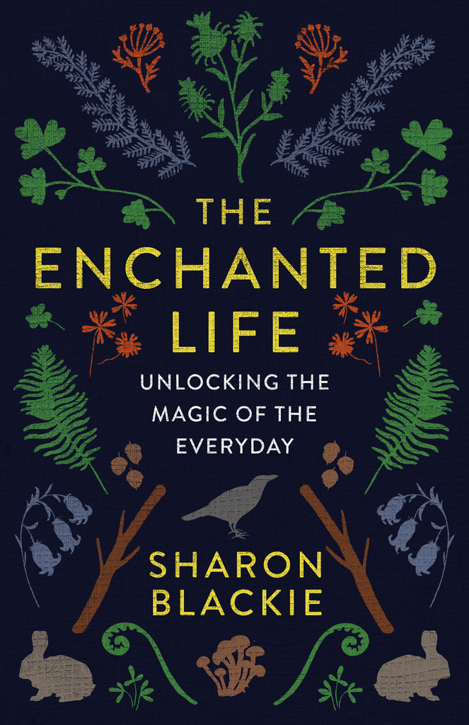 Sharon Blackie: Enchanted Life (2018, House of Anansi Press)